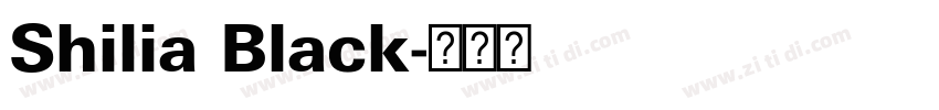 Shilia Black字体转换 Shilia Black字体转换